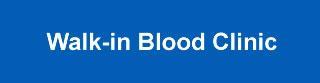 Walk-in Blood Clinic